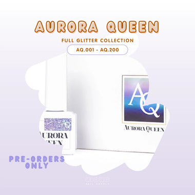 AURORA QUEEN : PRE-ORDER Full Glitter Set (AQ.001-AQ.216)