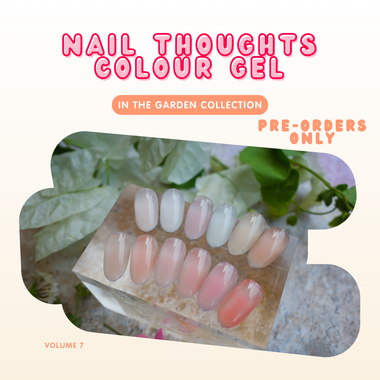 [PRE-ORDER] NAIL THOUGHTS - In the Garden Collection (Tinted Base & Colour Gels)